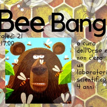 BEE BANG: che mondo è senza api?