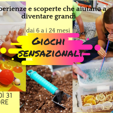 Giochi sensazionali: laboratori esperenziali 6-24 mesi